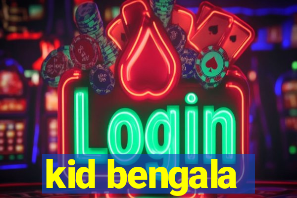 kid bengala